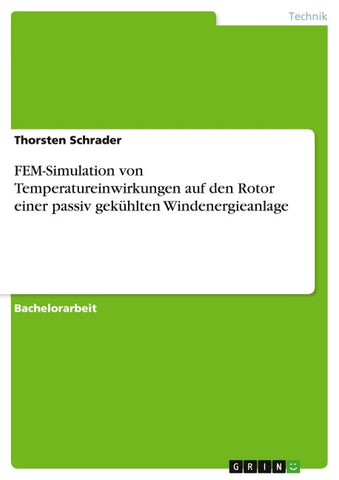 FEM-Simulation von Temperatureinwirkungen auf den Rotor einer passiv gekühlten Windenergieanlage