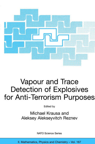 Vapour and Trace Detection of Explosives for Anti-Terrorism Purposes