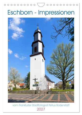 Eschborn - Impressionen (Wandkalender 2027 DIN A4 hoch), CALVENDO Monatskalender