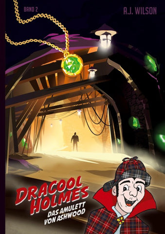 Dracool Holmes und das Amulett von Ashwood