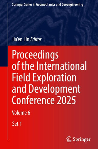 Proceedings of the International Field Exploration and Development Conference 2025