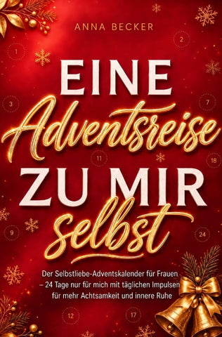 Eine Adventsreise zu mir selbst: Der Selbstliebe-Adventskalender für Frauen