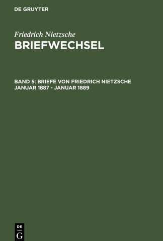 Briefe von Friedrich Nietzsche Januar 1887 - Januar 1889