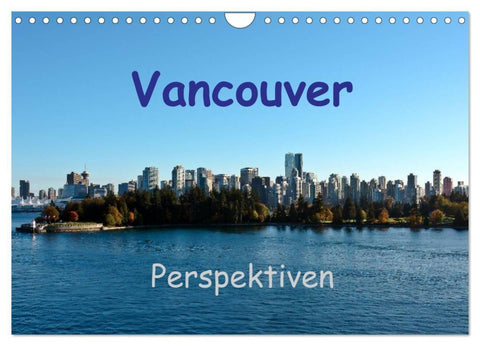 Vancouver Perspektiven (Wandkalender 2027 DIN A4 quer), CALVENDO Monatskalender