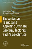 The Andaman Islands and Adjoining Offshore: Geology, Tectonics and Palaeoclimate