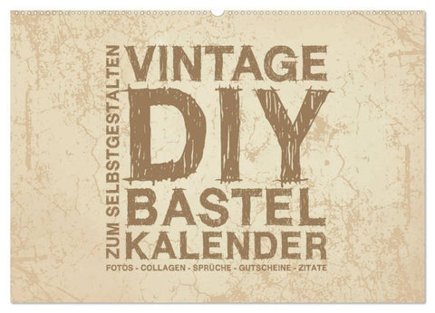 Vintage DIY Bastel-Kalender - Zum Selbstgestalten (Wandkalender 2027 DIN A2 quer), CALVENDO Monatskalender