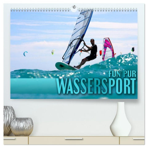 Wassersport - Fun pur (hochwertiger Premium Wandkalender 2027 DIN A2 quer), Kunstdruck in Hochglanz