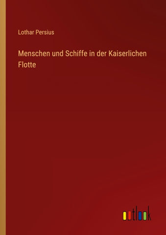 Menschen und Schiffe in der Kaiserlichen Flotte