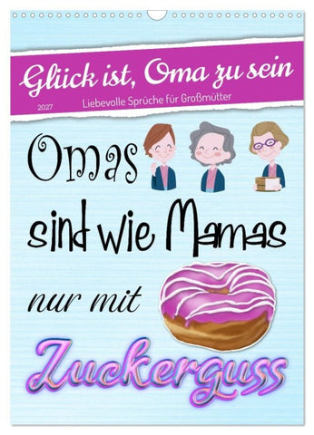 Glück ist, Oma zu sein (Wandkalender 2027 DIN A3 hoch), CALVENDO Monatskalender