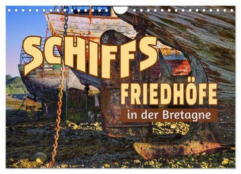 Schiffsfriedhöfe in der Bretagne (Wandkalender 2027 DIN A4 quer), CALVENDO Monatskalender