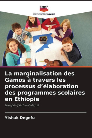 La marginalisation des Gamos à travers les processus d'élaboration des programmes scolaires en Éthiopie