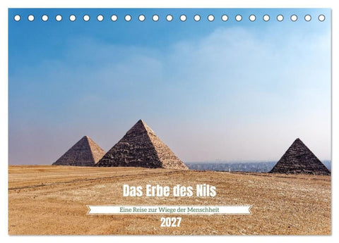 Das Erbe des Nils - Eine Reise zur Wiege der Menschheit (Tischkalender 2027 DIN A5 quer), CALVENDO Monatskalender