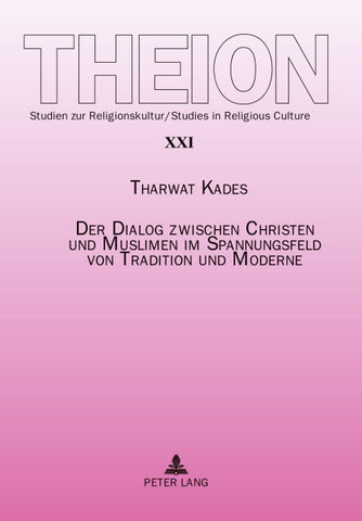 Der Dialog zwischen Christen und Muslimen im Spannungsfeld von Tradition und Moderne