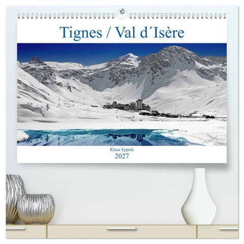 Tignes / Val d´Isère (hochwertiger Premium Wandkalender 2027 DIN A2 quer), Kunstdruck in Hochglanz