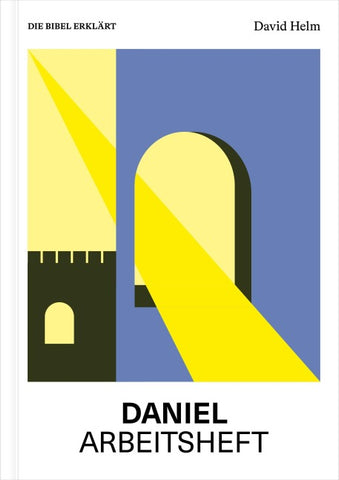 Daniel | Arbeitsheft (Die Bibel erklärt)