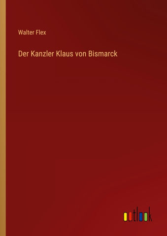 Der Kanzler Klaus von Bismarck