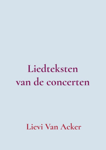 Liedteksten van de concerten