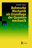 Bohmsche Mechanik als Grundlage der Quantenmechanik
