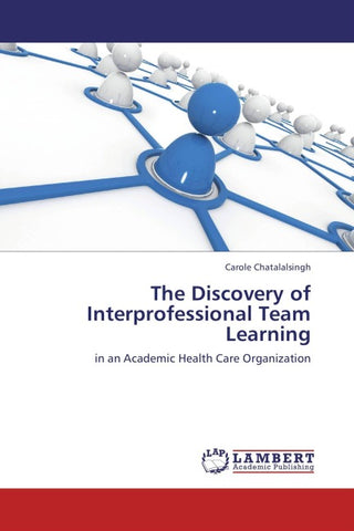 The Discovery of Interprofessional Team Learning