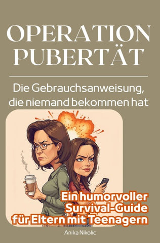 OPERATION PUBERTÄT - Die Gebrauchsanweisung, die niemand bekommen hat
