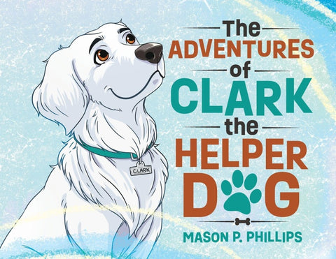 The Adventures of Clark the Helper Dog