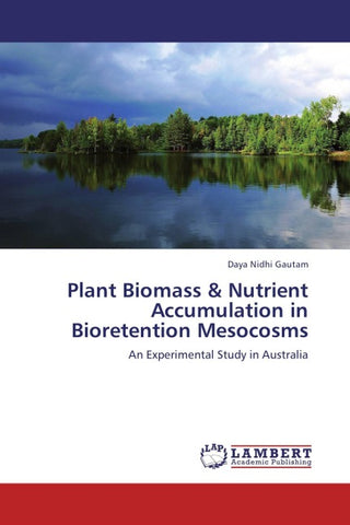 Plant Biomass & Nutrient Accumulation in Bioretention Mesocosms