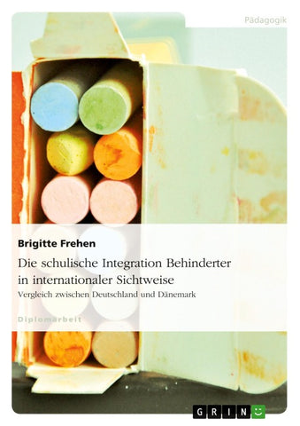Die schulische Integration Behinderter in internationaler Sichtweise
