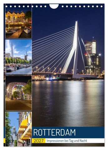 ROTTERDAM Impressionen bei Tag und Nacht (Wandkalender 2027 DIN A4 hoch), CALVENDO Monatskalender