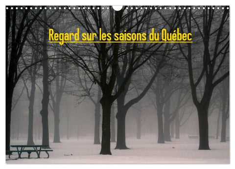 Regard sur les saisons du Québec (Calendrier mural 2027 DIN A3 vertical), CALVENDO calendrier mensuel