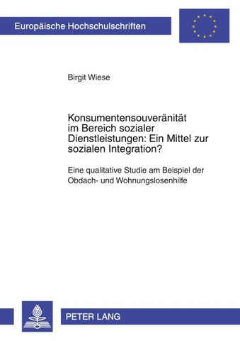 Konsumentensouveränität im Bereich sozialer Dienstleistungen: Ein Mittel zur sozialen Integration?