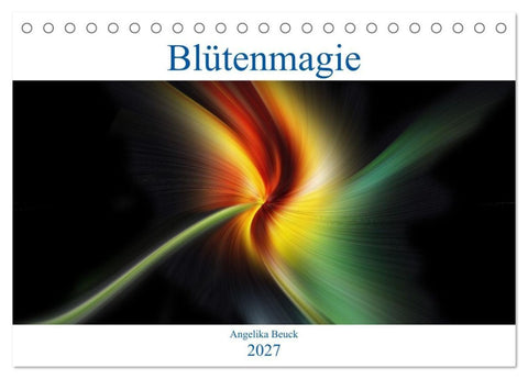 Blütenmagie (Tischkalender 2027 DIN A5 quer), CALVENDO Monatskalender