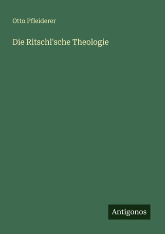 Die Ritschl'sche Theologie