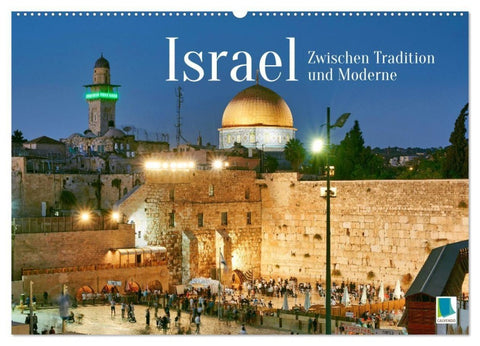 Zwischen Tradition und Moderne: Israel (Wandkalender 2027 DIN A2 quer), CALVENDO Monatskalender