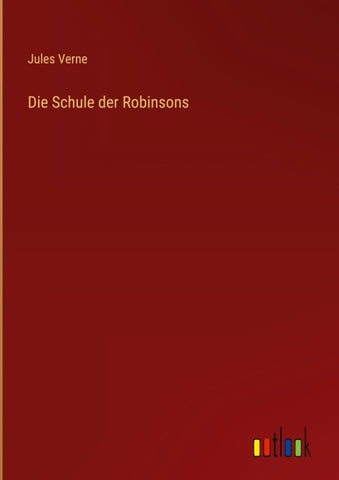 Die Schule der Robinsons