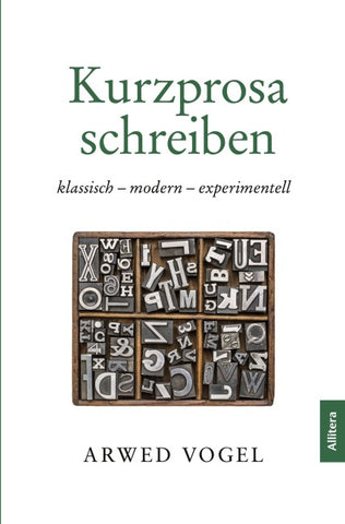 Kurzprosa schreiben. klassisch – modern – experimentell