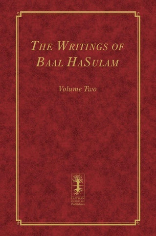 The Writings of Baal HaSulam - Volume Two