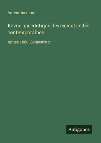 Revue anecdotique des excentricités contemporaines