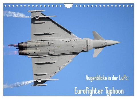 Augenblicke in der Luft: Eurofighter Typhoon (Wandkalender 2027 DIN A4 quer), CALVENDO Monatskalender