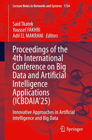Proceedings of the 4th International Conference on Big Data and Artificial Intelligence Applications (ICBDAIA’25)