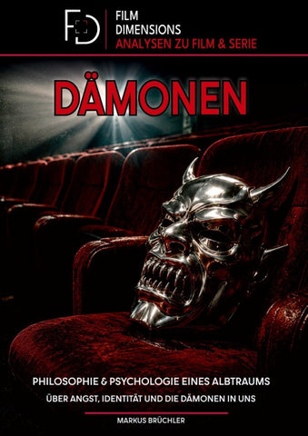 Dämonen -Philosophie und Psychologie eines Albtraums (Ein Film Dimensions Buch