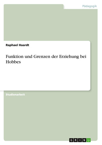 Funktion und Grenzen der Erziehung bei Hobbes