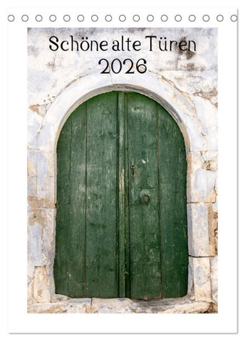 Schöne alte Türen (Tischkalender 2026 DIN A5 hoch), CALVENDO Monatskalender