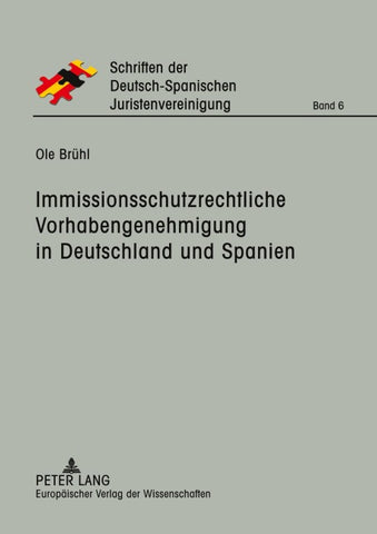 Immissionsschutzrechtliche Vorhabengenehmigung in Deutschland und Spanien