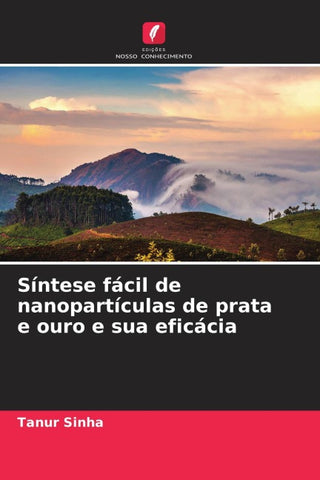 Síntese fácil de nanopartículas de prata e ouro e sua eficácia