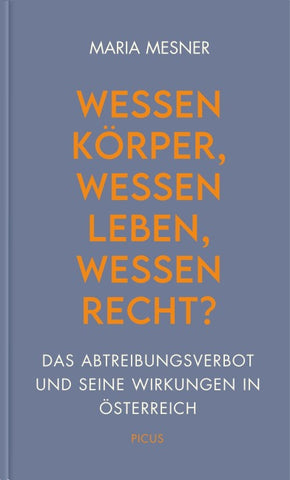 Wessen Körper, wessen Leben, wessen Recht?