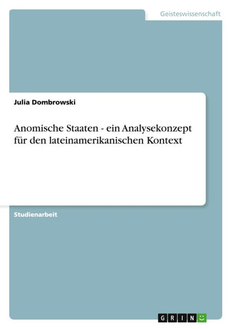 Anomische Staaten - ein Analysekonzept für den lateinamerikanischen Kontext