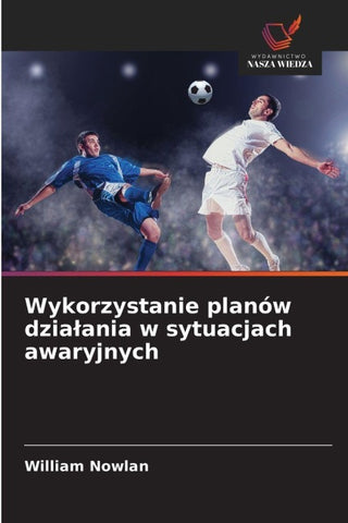 Wykorzystanie planów dzia¿ania w sytuacjach awaryjnych