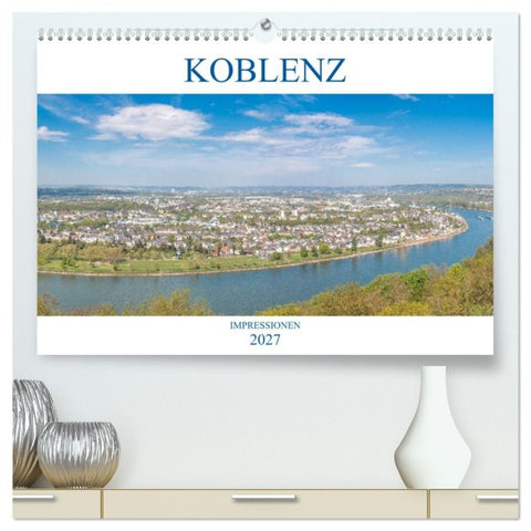 Koblenz Impressionen (hochwertiger Premium Wandkalender 2027 DIN A2 quer), Kunstdruck in Hochglanz