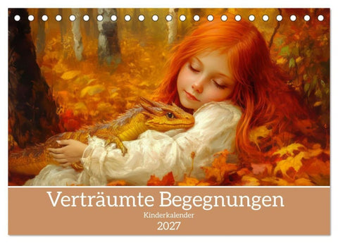 Verträumte Begegnungen - Kinderkalender (Tischkalender 2027 DIN A5 quer), CALVENDO Monatskalender