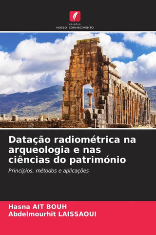Datação radiométrica na arqueologia e nas ciências do património